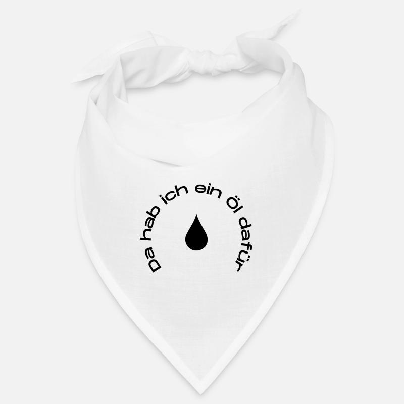 Da hab ich ein Öl dafür Bandana