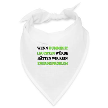 Wenn Dummheit Leuchten Würde Energieproblem Heizen - Bandana - Weiß - Vorne