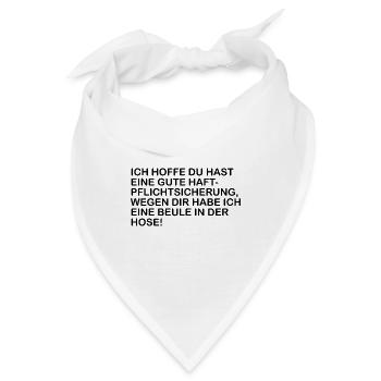 Ich hoffe du hast eine Haftpfllichtversicherung - Bandana - Weiß - Vorne
