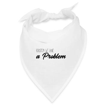 Huston we have a problem - Bandana - Weiß - Vorne