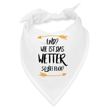 Und Wie ist das Wetter so bei euch - Bandana - Weiß - Vorne
