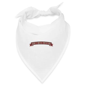 Dont mess with me - Bandana - Weiß - Vorne