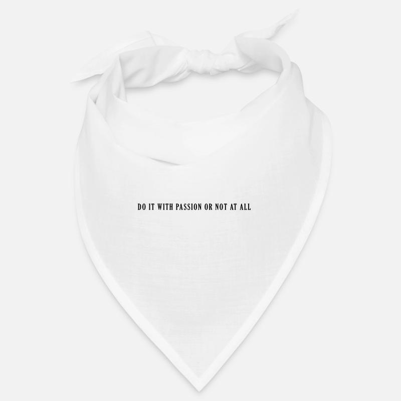 Faites-le avec passion ou pas du tout Bandana