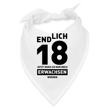 Endlich 18 jetzt muss ich nur noch erwachsen werde - Bandana - Weiß - Vorne