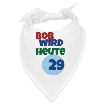 bob wird heute 29 - Bandana - Weiß - Vorne