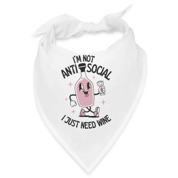 Ich bin nicht asozial, ich brauche nur Wein - Bandana - Weiß - Vorne