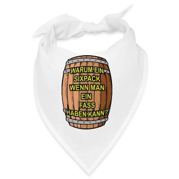 Sixpack? Ich nehm ein Fass - Bandana - Weiß - Vorne