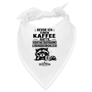 Lustiger Kaffee Spruch | Büro Humor | Geschenk - Bandana - Weiß - Vorne