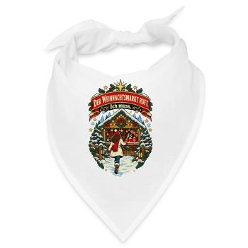 Der Weihnachtsmarkt ruft Ich muss - Bandana - Weiß - Vorne