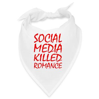 social media killed romance - Bandana - Weiß - Vorne