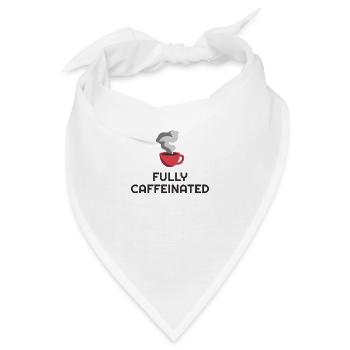 Fully Caffeinated Lustige Kaffee Sprüche Barista - Bandana - Weiß - Vorne
