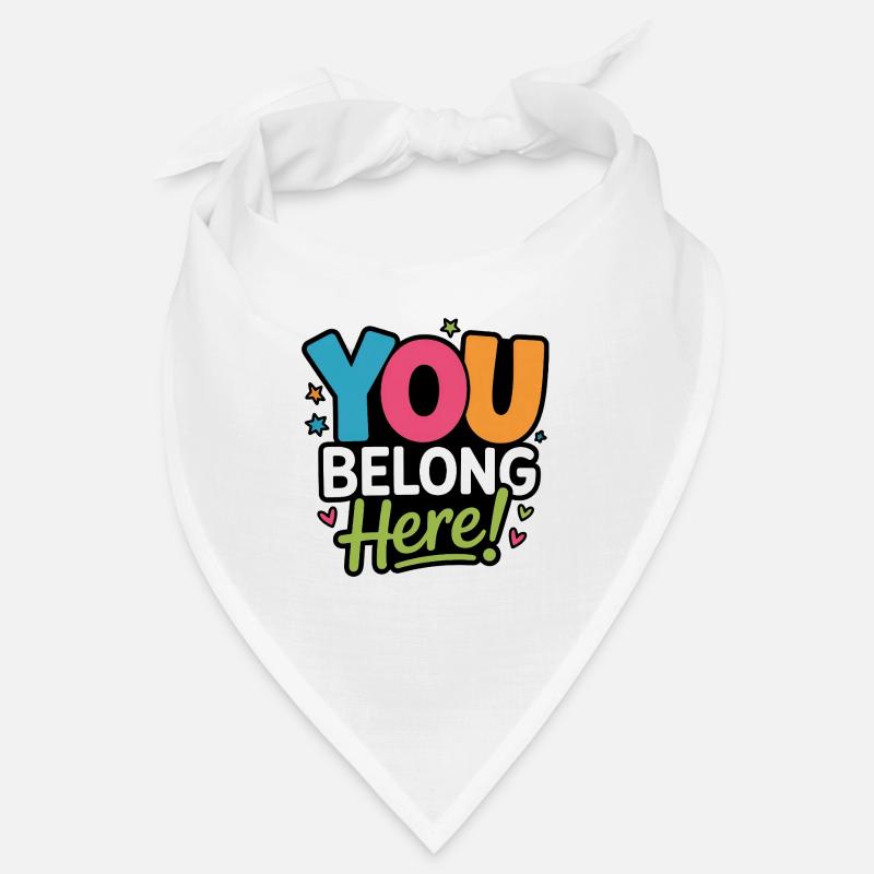 Vous avez votre place ici ! Conception d’inclusion colorée Bandana