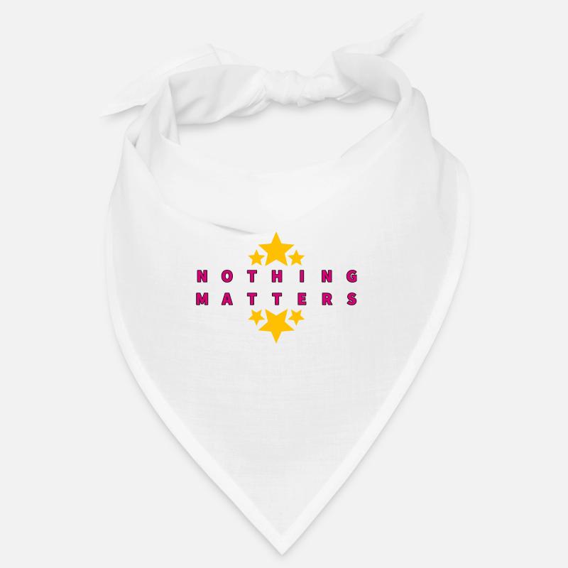 nothing matters Bandana
