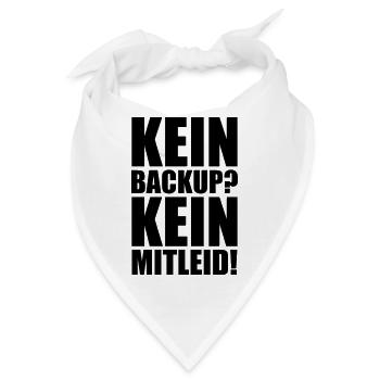 Kein Backup? Kein Mitleid! Programmierer Spruch - Bandana - Weiß - Vorne
