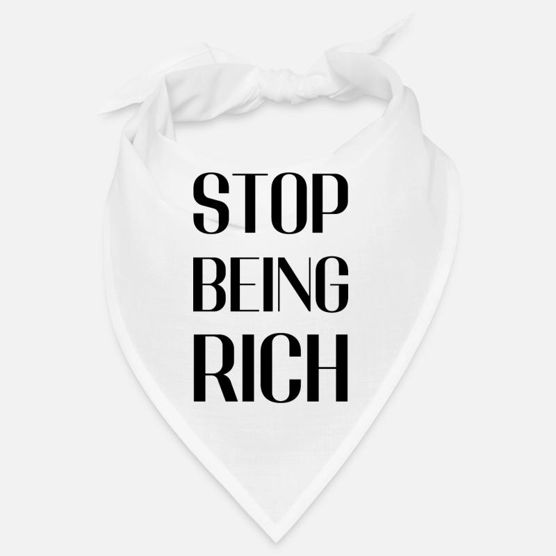 Stop being rich Bandana