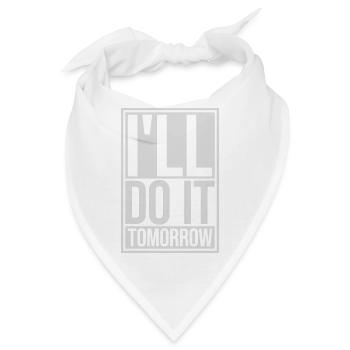 do it tomorrow Zitat - Bandana - Weiß - Vorne