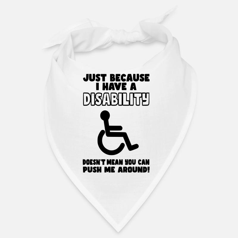 Obwohl ich eine Behinderung habe, schiebt der Rollstuhl nicht* Bandana