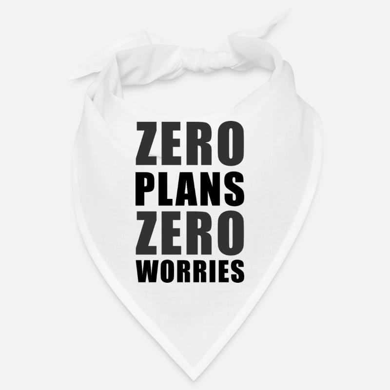Zero Plans Zero Worries Funny Sarcasm Quote - K Bandana