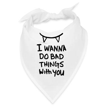 Bad Things – Flirt, Liebe & sexy Anmache - Bandana - Weiß - Vorne