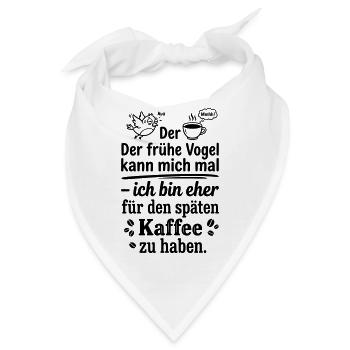 Früher Vogel später Kaffee - Bandana - Weiß - Vorne