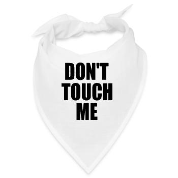Dont touch me - Bandana - Weiß - Vorne