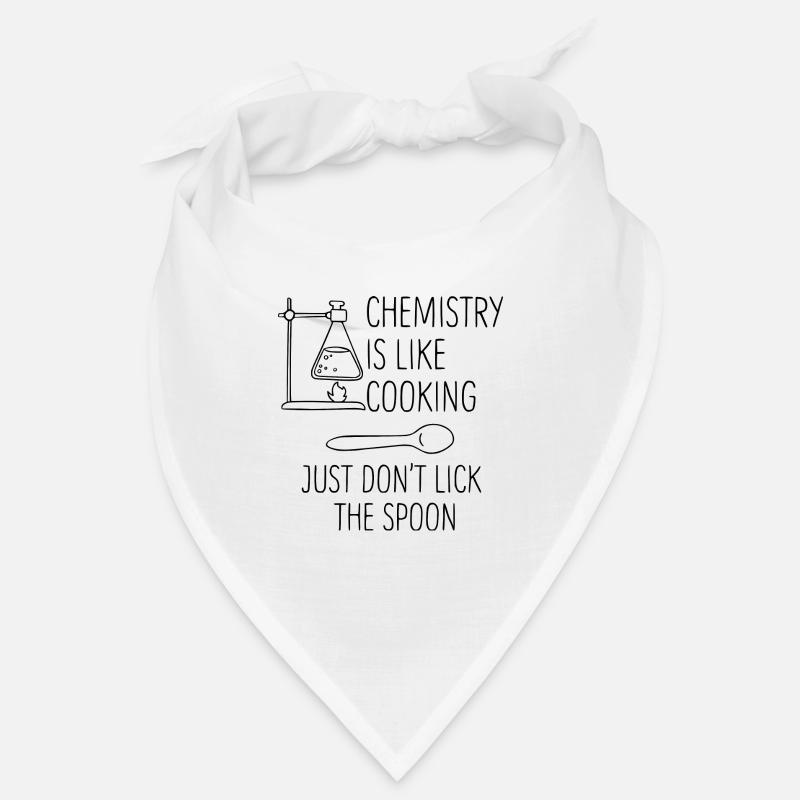 Chemistry Is Like Cooking - Science Gift Bandana