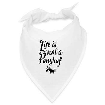 Life is not a Ponyhof - Bandana - Weiß - Vorne