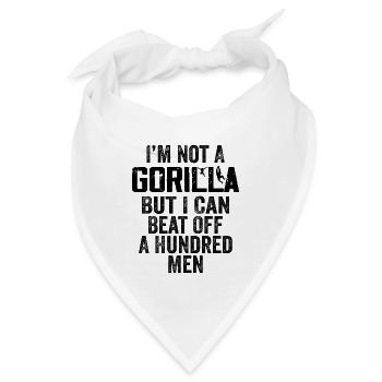 Ich bin kein Gorilla, aber ich kann hundert Männer besiegen - Bandana - Weiß - Vorne