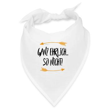 Ganz ehrlich So Nicht - Bandana - Weiß - Vorne