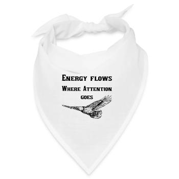 Energy flows where Attention goes - Bandana - Weiß - Vorne