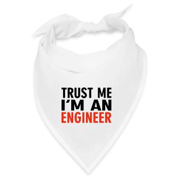 Trust me i m an Engineer - Bandana - Weiß - Vorne