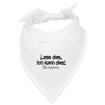 Lass mich ich kann das oh kaputt - Bandana - Weiß - Vorne