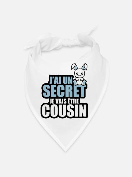 j'ai un secret je vais être cousin - Bandana - blanc