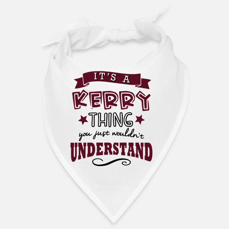 its a kerry name forename thing Bandana
