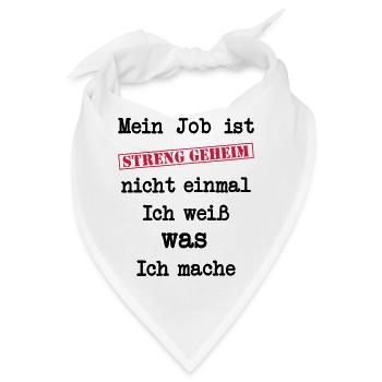 Mein Job ist STRENG GEHEIM - Bandana - Weiß - Vorne