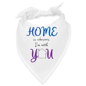 Phrase home ist, wo immer ich mit dir bin - Bandana - Weiß - Vorne