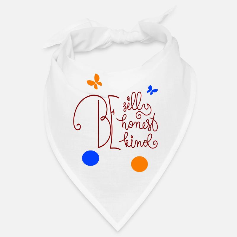 sois stupide, sois honnête, sois gentil Bandana