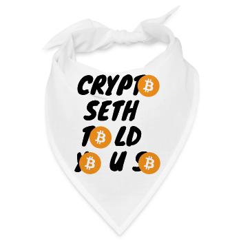 Krypto Crypto Seth told you so BTC Bitcoin - Bandana - Weiß - Vorne