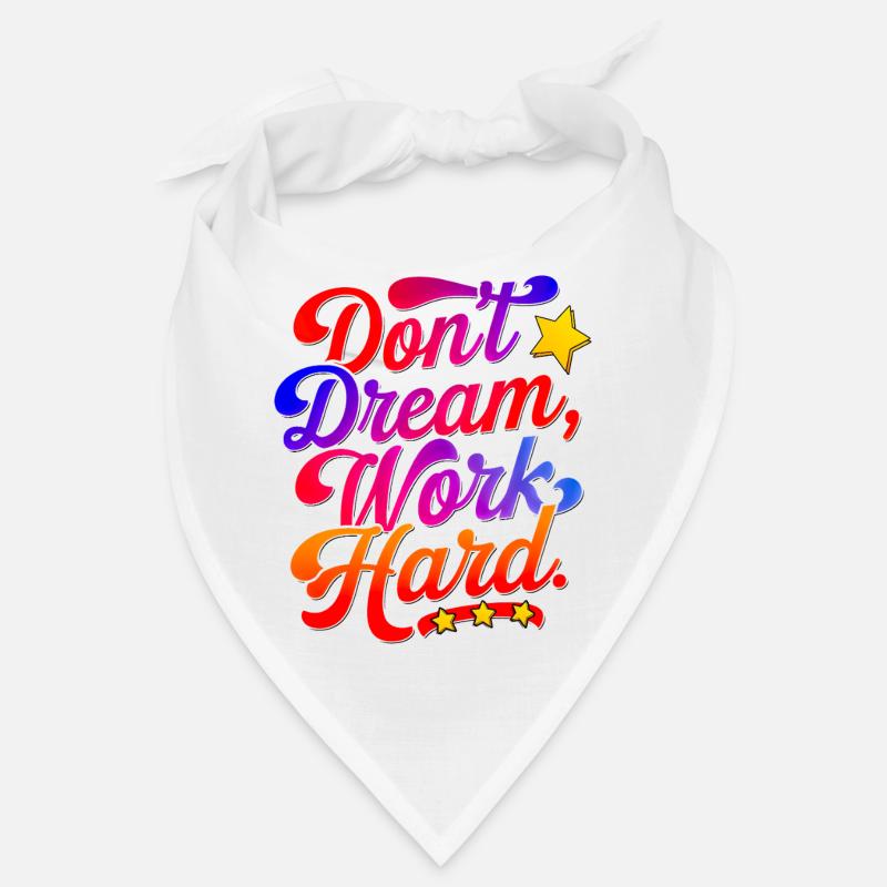 Dont dream work Hard Bandana