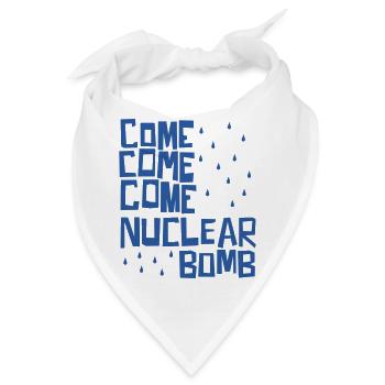 Komm, komm, komm, Atombombe - Bandana - Weiß - Vorne