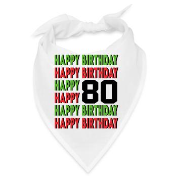 Happy Birthday 80 Jahre Geburtstag Alter Sprüche - Bandana - Weiß - Vorne