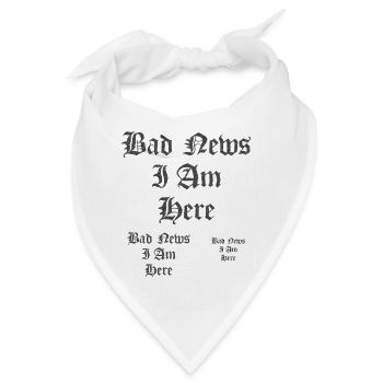 Gotischer Text Schlechte Nachrichten Ich bin hier - Bandana - Weiß - Vorne