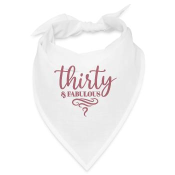 Thirty & Fabulous - Geschenk zum 30. Geburtstag für Frauen - Bandana - Weiß - Vorne