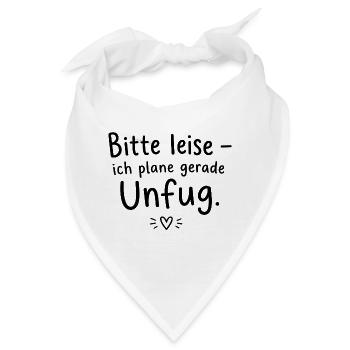 Bitte leise – ich plane gerade Unfug - Bandana - Weiß - Vorne