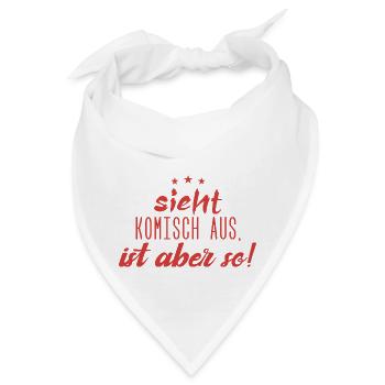 Sieht komisch aus, ist aber so ! - Bandana - Weiß - Vorne