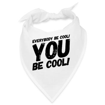everybody be cool #1 Kult-Zitat - Bandana - Weiß - Vorne