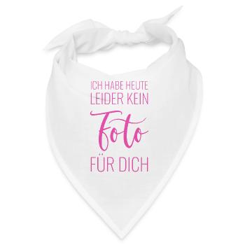 Ich habe heute leider kein Foto für Dich - Bandana - Weiß - Vorne