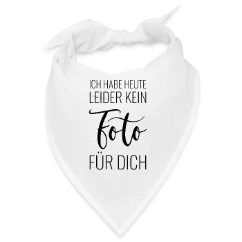 Ich habe heute leider kein Foto für Dich - Bandana - Weiß - Vorne