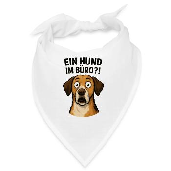 Ein Hund im Büro?! – Lustig fürs Office - Bandana - Weiß - Vorne