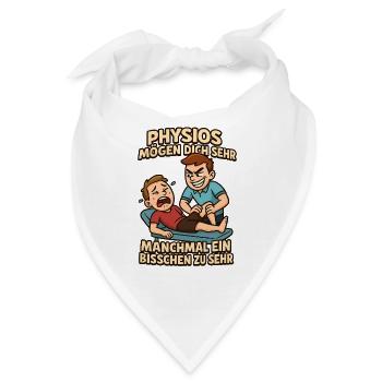 Physios mögen dich sehr Physio Spruch - Bandana - Weiß - Vorne